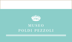 MUSEO POLDI PEZZOLI