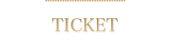 TICKET